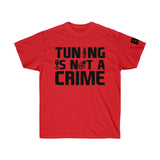 Boosted Society Tuning is NOT a Crime Unisex (T-Shirt)