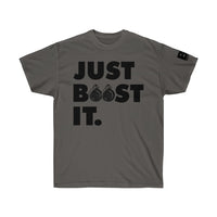 Boosted Society Just Boost It. Unisex (T-Shirt)